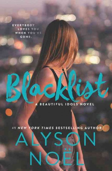Blacklist : a beautiful idols novel / Alyson Noël.
