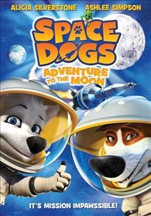 Space dogs: adventure to the moon [videorecording] / Epic Pictures Group presents ; Kinoatis production ; produced by Sergei Zernov, Vadim Sotskov, Yuliya Matyash ; directed by Vadim Sotskov, Alexander Khramtsov, Inna Evlannkova ; English version directed by Mike Disa.