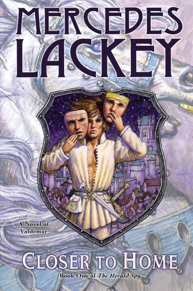 Closer to home [electronic resource] : Herald Spy Series, Book 1. Mercedes Lackey.