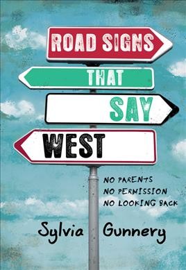 Road signs that say west / Sylvia Gunnery.