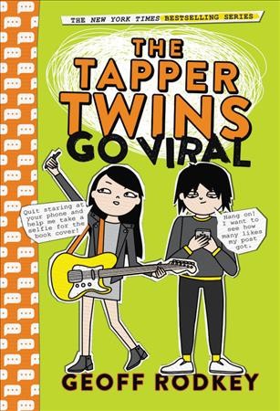The Tapper twins go viral / Geoff Rodkey.