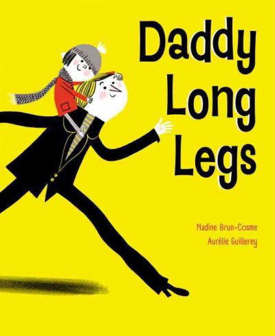 Daddy long legs / Nadine Brun-Cosme ; Aurélie Guillerey.