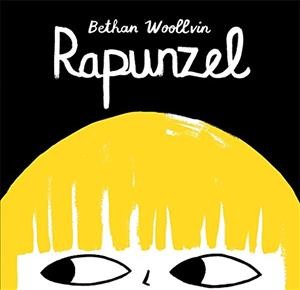 Rapunzel / Bethan Woollvin.