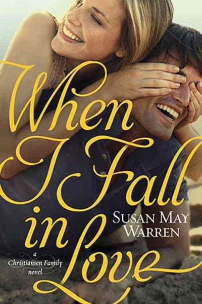 When I fall in love [large print] / Susan May Warren.