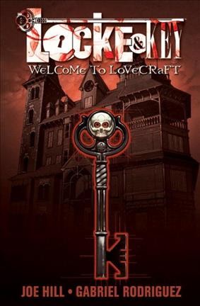 Locke & key, volume 1 [electronic resource] : Welcome to Lovecraft. Joe Hill.