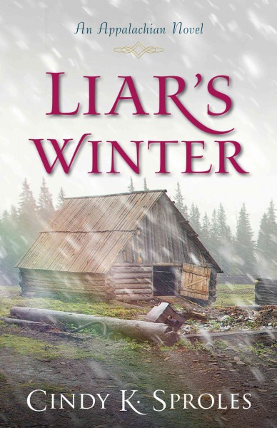 Liar's winter : an Appalachian novel / Cindy K. Sproles.