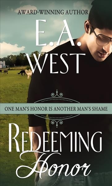 Redeeming Honor / E.A. West