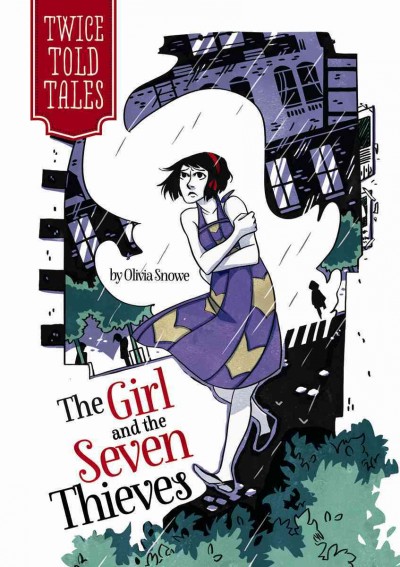 The girl and the seven thieves / by Olivia Snowe ; illustrated by Michelle Lamoreaux.