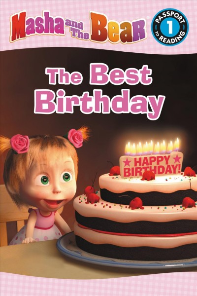 Masha and the bear : The best birthday / adapted by Lauren Forte.