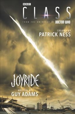 Joyride / created by Patrick Ness ; written by Guy Adams.