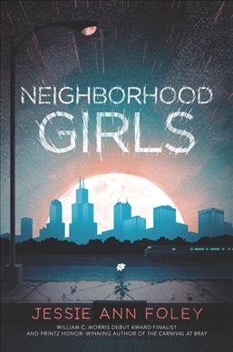 Neighborhood girls / Jessie Ann Foley.