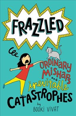 Frazzled : ordinary mishaps and inevitable catastrophes / Booki Vivat.