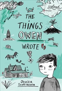 The things Owen wrote / Jessica Scott Kerrin.