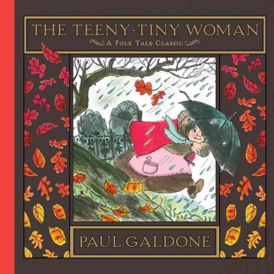 The teeny-tiny woman : a folk tale classic / Paul Galdone.