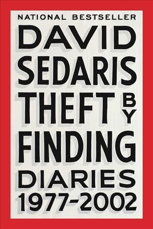 Theft by finding [electronic resource] : Diaries (1977-2002). David Sedaris.
