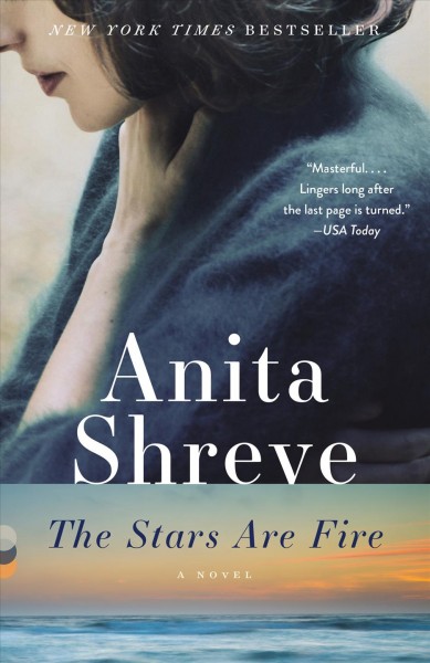 The stars are fire [electronic resource] : A Novel. Anita Shreve.