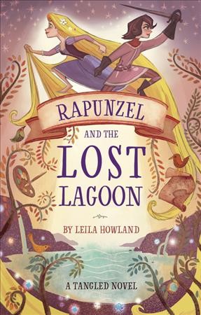 Rapunzel and the lost lagoon / by Leila Howland.