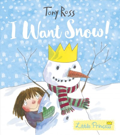 I want snow! / written & illustrated by Tony Ross.