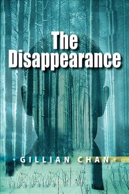 The disappearance / Gillian Chan.
