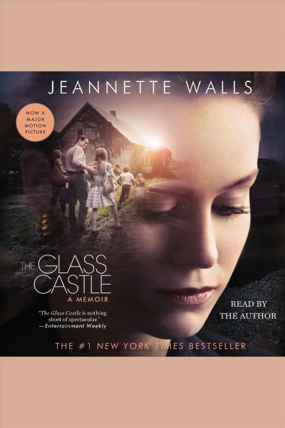 The glass castle [electronic resource] : A Memoir. Jeannette Walls.