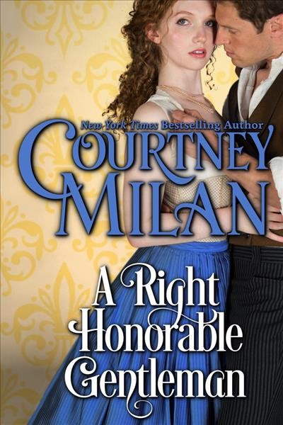 A right honorable gentleman [electronic resource]. Courtney Milan.