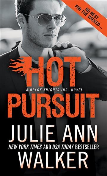 Hot pursuit [electronic resource] : Black Knights Inc. Series, Book 11. Julie Ann Walker.