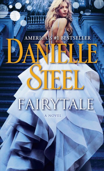 Fairytale [electronic resource] : A Novel. Danielle Steel.