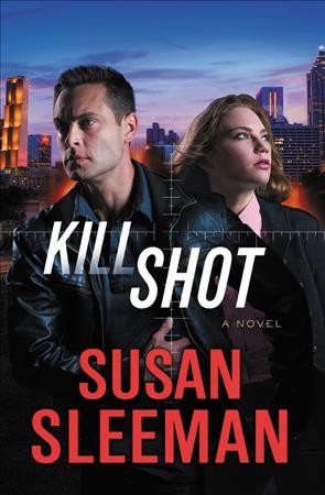 Kill shot : a novel / Susan Sleeman.