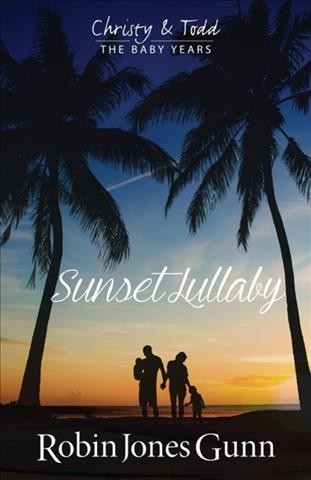 Sunset lullaby / by Robin Jones Gunn.