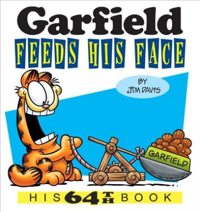 Garfield feeds his face / by Jim Davis.