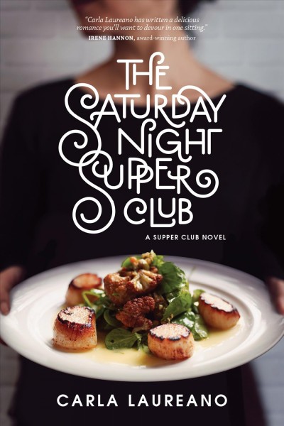 The Saturday night supper club / Carla Laureano.