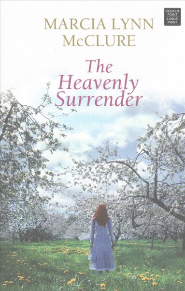 The heavenly surrender / Marcia Lynn McClure.