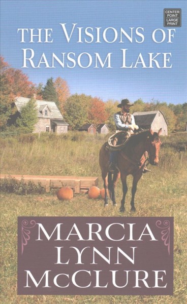 The visions of Ransom Lake / Marcia Lynn McClure.