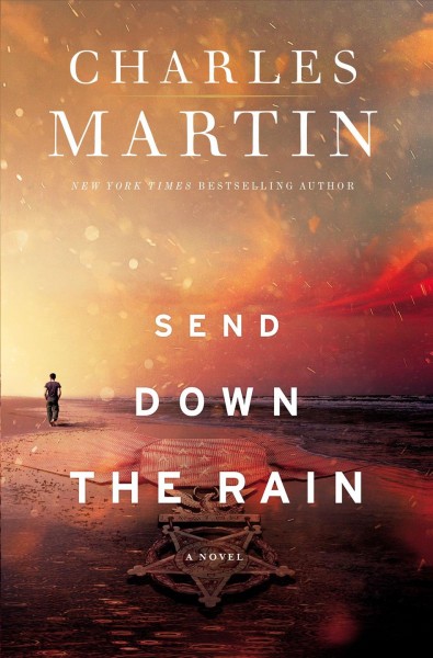 Send down the rain / Charles Martin.