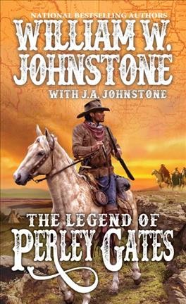 The legend of Perley Gates / William W. Johnstone with J. A. Johnstone.