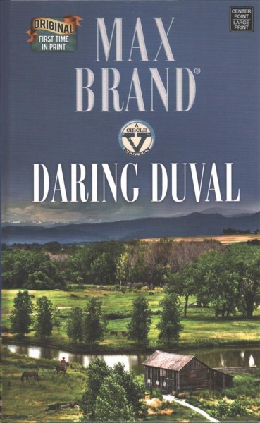 Daring Duval / Max Brand.