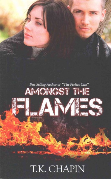 Amongst the Flames / T. K. Chapin
