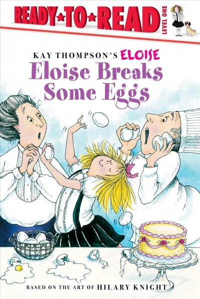 Eloise breaks some eggs / story by Margaret McNamara ; illustrated by Tammie Lyon.