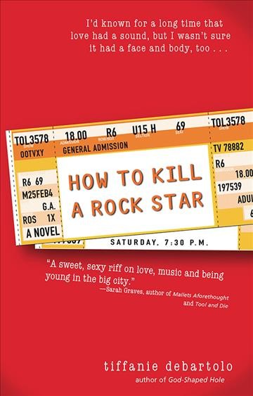 How to kill a rock star [electronic resource]. Tiffanie DeBartolo.