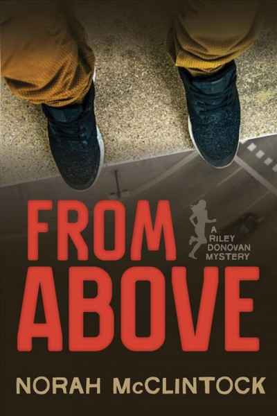 From above [electronic resource] : Riley Donovan Mystery Series, Book 2. Norah McClintock.