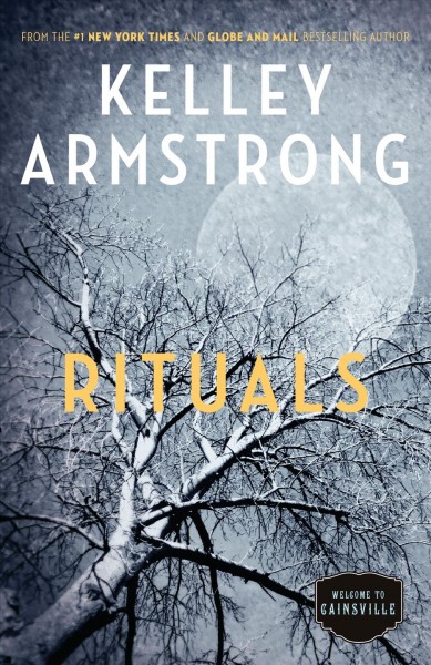 Rituals [electronic resource] : Cainsville Series, Book 5. Kelley Armstrong.