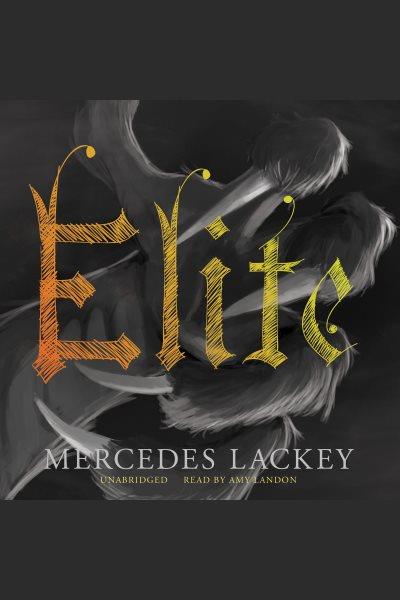 Elite [electronic resource] : Hunter Series, Book 2. Mercedes Lackey.