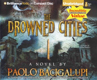 The drowned cities / by Paolo Bacigalupi.