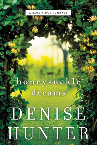 Honeysuckle dreams / Denise Hunter.