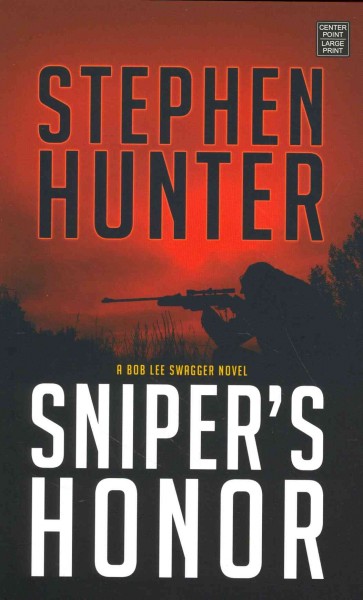 Sniper's honor / Stephen Hunter.