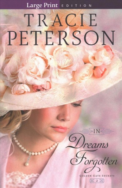 In dreams forgotten / Tracie Peterson.