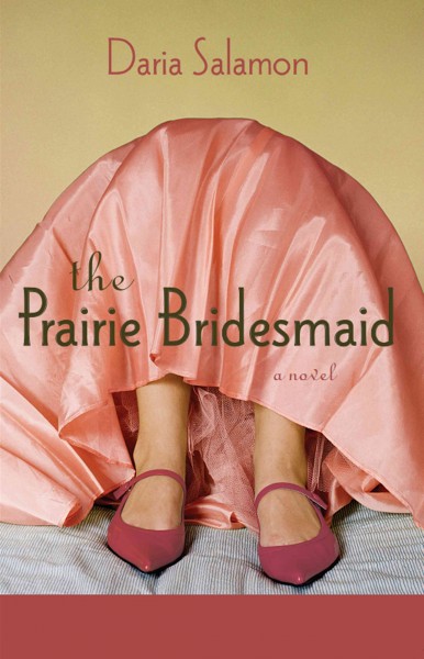 The prairie bridesmaid [electronic resource]. Daria Salamon.