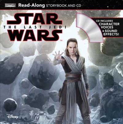 Star Wars. The Last Jedi : Read-Along Storybook and CD / adapted by Elizabeth Schaefer; illustrated by Brian Rood.