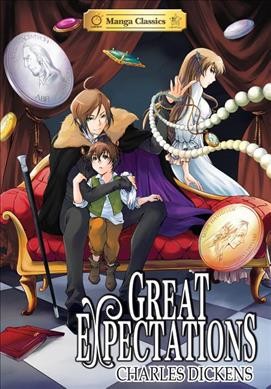 Great expectations / Charles Dickens ; story adaption by Crystal S. Chan ; art by Nokman Poon ; English dialogue adapted by Stacy King.
