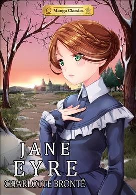 Jane Eyre / Charlotte Brontë ; story adaptation by Crystal S. Chan ; art by SunNeko Lee.